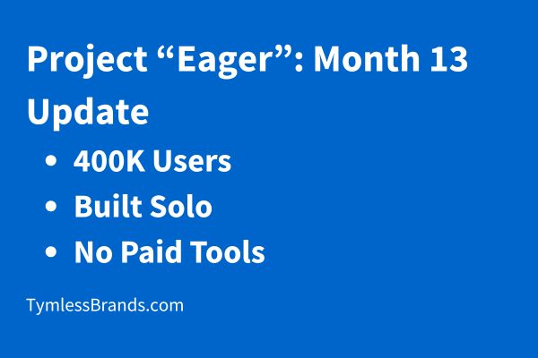 Project “Eager” Case Study Month: 13