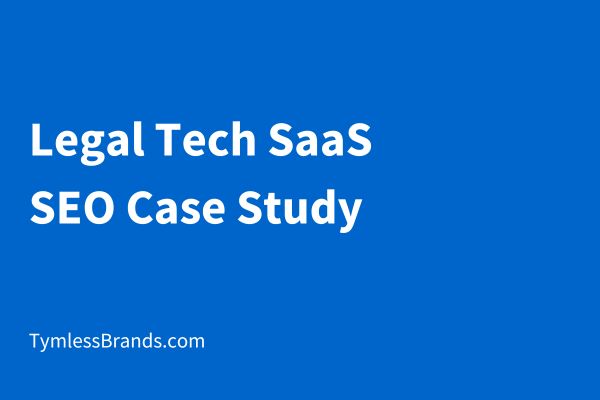 Legal SaaS SEO Case Study: From Heavy Ad Spend to 16x Organic Traffic, 187 MQLs, and 20 New Customers